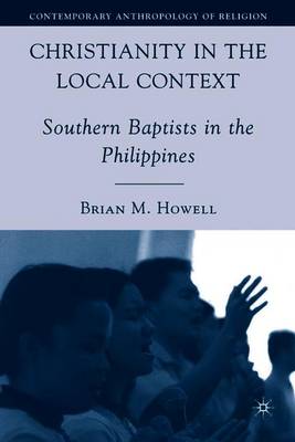 Christianity in the Local Context: Southern Baptists in the Philippines - Howell, B