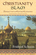 Christianity/Islam Perspectives on Esoteric Ecumenism: A New Translation with Selected Letters