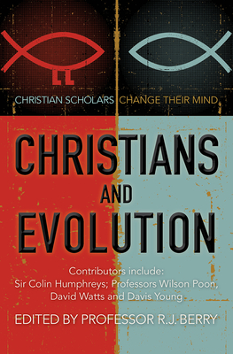 Christians and Evolution: Christian scholars change their mind - Berry, R J