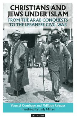 Christians and Jews Under Islam - Courbage, Youssef, and Fargues, Philippe