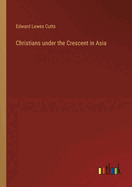 Christians under the Crescent in Asia