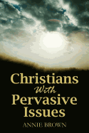 Christians with Pervasive Issues