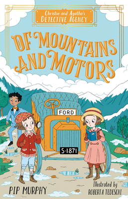 Christie and Agatha's Detective Agency: Of Mountains and Motors - Murphy, Pip