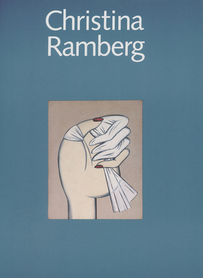 Christina Ramberg: A Retrospective: 1968-1988 - Adrian, Dennis, and Becker, Carol