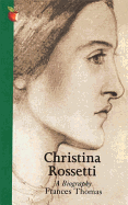 Christina Rossetti: A Biography