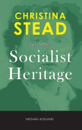 Christina Stead and the Socialist Heritage