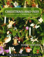 Christmas,1940-1959: A Collector's Guide to Decorations and Customs