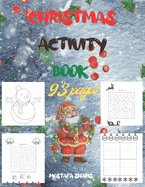 Christmas activity Book 93 pages: A Festive activity Book, Christmas colouring pages and Mazes and word searches and Sudoku with solutions, 2021 Beautiful Holiday Designs, Winter activity book, 2021 Fun Children's Christmas Gift, Merry christmas 2021