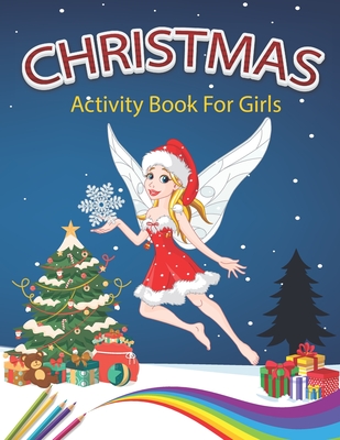 Christmas Activity Book For Girls: A Creative Holiday Coloring, Drawing, Word Search, Maze, Games, and Puzzle Art Activities Book for Boys and Girls - Blend, Blue