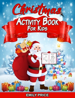 Christmas Activity Book for Kids: 100 Pages of Fun! A Creative Workbook ...