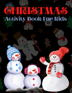 Christmas Activity Book For Kids: A Creative Holiday Coloring, Drawing, Tracing, Mazes, and Puzzle Art Activities Book for Boys and Girls