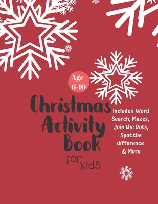 Christmas Activity Book for Kids: Ages 6-10: A Creative Holiday Coloring, Drawing, Word Search, Maze, Games, and Puzzle Art Activities Book for Boys and Girls Ages 6, 7, 8, 9, and 10 Years Old - Books, Carrigleagh