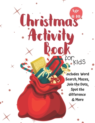 Christmas Activity Book for Kids: Ages 6-10: A Creative Holiday Coloring, Drawing, Word Search, Maze, Games, and Puzzle Art Activities Book for Boys and Girls Ages 6, 7, 8, 9, and 10 Years Old - Books, Carrigleagh