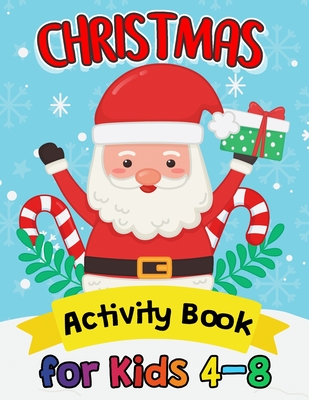 Christmas Activity Books for Kids 4-8: High Quality Coloring, Hidden Pictures, Dot To Dot, Connect the dots, Maze, Word Search, Crossword Ages 3-5, 4-8, 2-4, 2-5 - Rocket Publishing