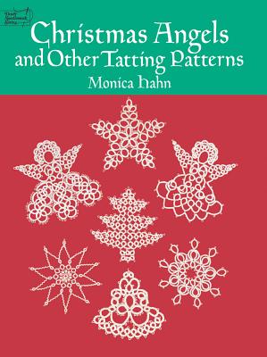 Christmas Angels and Other Tatting Patterns - Hahn, Monica