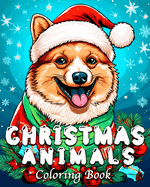 Christmas Animals Coloring Book: 55 Cute Animal Illustrations for Stress Relief and Relaxation