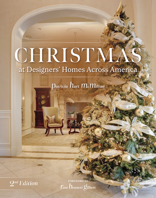 Christmas at Designers' Homes Across America, 2nd Edition - McMillan, Patricia Hart, and Gilbert, Rose Bennett (Foreword by)