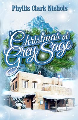 Christmas at Grey Sage - Nichols, Phyllis Clark