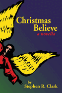Christmas Believe (TM): A Story of Joy & Wonder