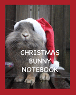 Christmas Bunny Notebook: With Sayings To Inspire At The Top Of Each Page