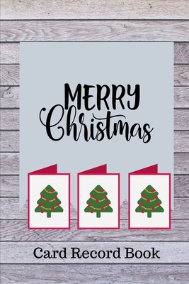 Christmas Card Record Book: A tracker &amp; Address Book Organizers for the Christmas Greeting cards