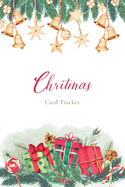 Christmas Card Tracker: An Address Record List Book And Tracker For The Sending And Receiving Holiday Card Mailings Greeting Cards Christmas Card, A Six Year Organizer with alphabet tab A-Z notebook (Christmas Card Tracker: Vol. 1)