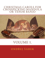 Christmas Carols for Crosspicking Mandola or Tenor Banjo: Volume 1.