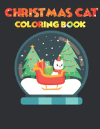 Christmas Cat Coloring Book: Cute Christmas Cat Coloring Book For Toddlers