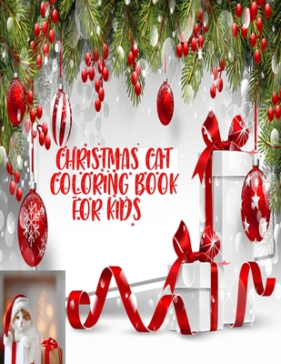 Christmas Cat Coloring Book For Kids: cute and adorable Christmas cat for fun and relaxation - Smith, Braylon, and Art, Leona Color