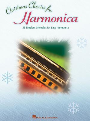 Christmas Classics for Harmonica: 25 Timeless Melodies for Easy Harmonica - Hal Leonard Corp (Creator)