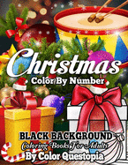 Christmas Color by Number BLACK BACKGROUND Coloring Books For Adults: Stained Glass Holiday Coloring Books For Adults and Teens