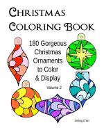 Christmas Coloring Book: 180 Gorgeous Christmas Ornaments to Color & Display - Volume 2