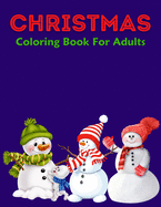 Christmas Coloring Book For Adults: New and Expanded Editions, 100 Unique Designs, Ornaments, Christmas Trees, Wreaths, and More!