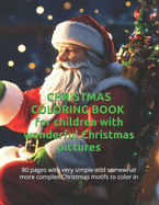 CHRISTMAS coloring book for children with wonderful Christmas pictures: 80 pages with very simple and somewhat more complex Christmas motifs to color in