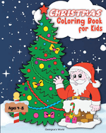 Christmas Coloring Book for Kids Ages 4-8: Pages with Coloring Activities with Santa Claus, Snowmen and Penguins