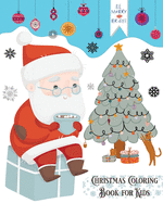 Christmas Coloring Book for Kids: Holiday Coloring Book for Nephew, Toddlers, Kids Ages 4-8, Preschool