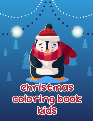 Christmas Coloring Book Kids: Christmas books for toddlers, kids and adults - Blackice, Harry