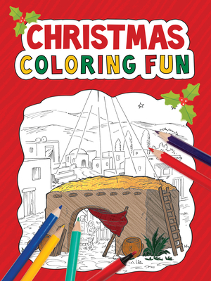 Christmas Coloring Fun - Compiled by Barbour Staff