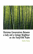 Christmas Conversations Between a Lady and a Cottage Neighbour on the Forty-Fifth Psalm