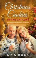 Christmas Cookies at the Cat Caf?: a Furrever Friends Sweet Romance