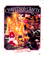 Christmas Crafts and Entertaining: Fun Projects and Gifts Plus Great Recipes