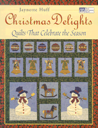 Christmas Delights: Quilts That Celebrate the Season