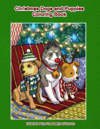 Christmas Dogs and Puppies Coloring Book: Adult Coloring Book Holiday Christmas Dogs and Puppies