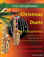 Christmas Duets for Two Saxophones: 21 Duets Arranged for Two Equal Saxophones of Intermediate Standard