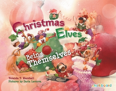 Christmas Elves Being Themselves - Marshall, Yolanda T