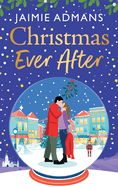 Christmas Ever After: A BRAND NEW uplifting, festive romance from Jaimie Admans for Christmas 2024