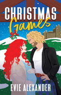 Christmas Games: A Grumpy Sunshine, Steamy Romcom Holiday Novella
