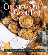Christmas Gifts of Good Taste: Yummy Recipes and Creative Crafts