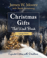 Christmas Gifts That Won't Break: Expanded Edition with Devotions