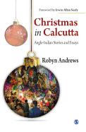 Christmas in Calcutta: Anglo-Indian Stories and Essays